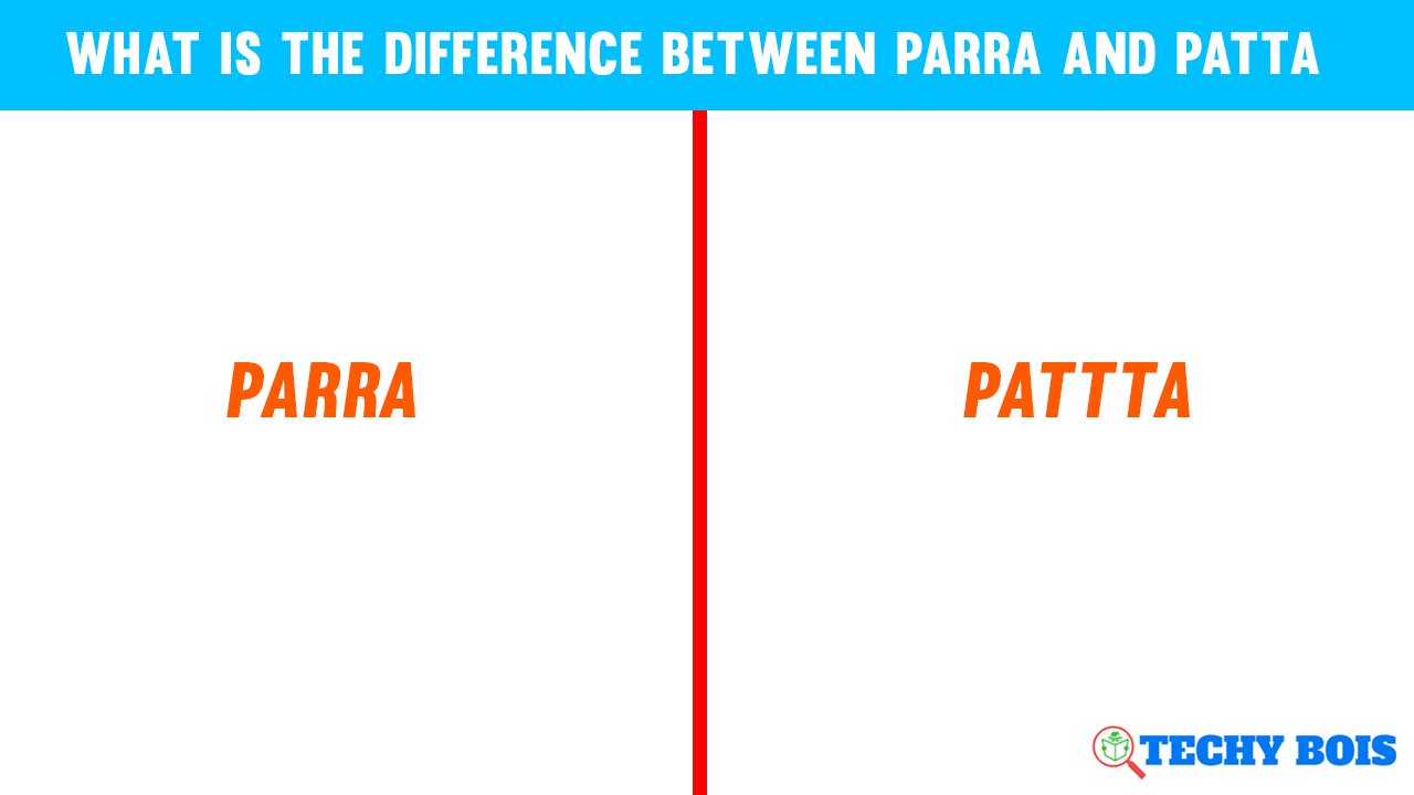 What is The Difference Between Parra and Patta