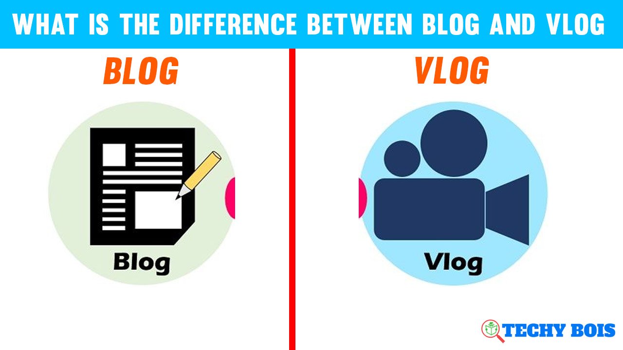 What is The Difference Between Blog and Vlog