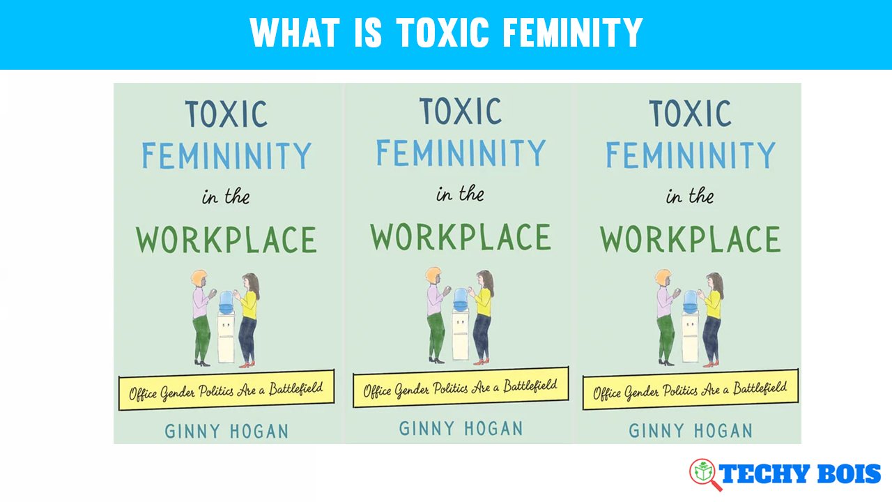what is toxic feminity