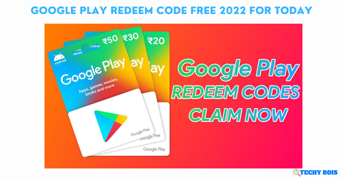 Google Play Redeem Code Free 2022 For Today