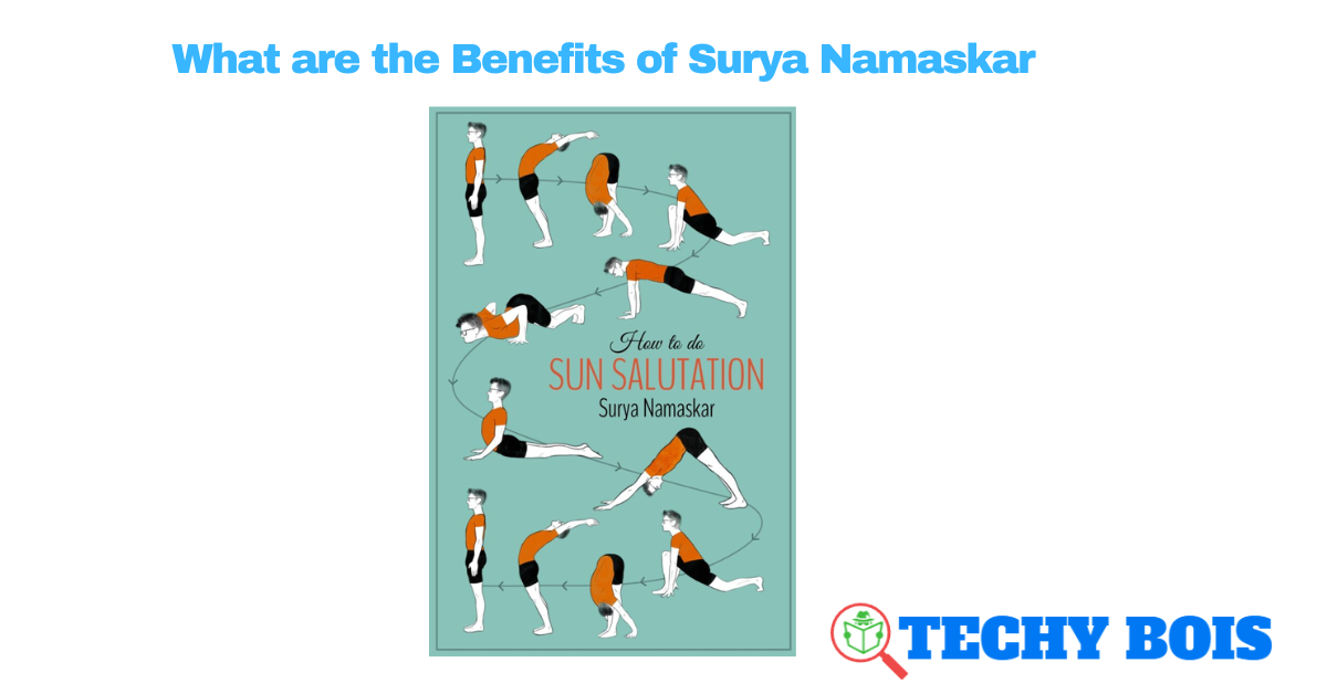 What are the Benefits of Surya Namaskar
