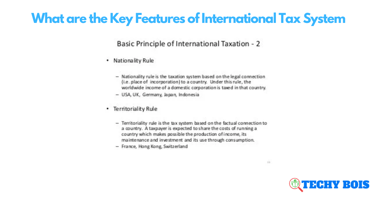 What are the Key Features of International Tax System