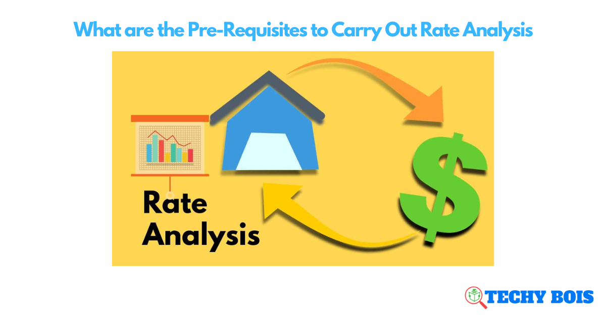 What are the Pre-Requisites to Carry Out Rate Analysis
