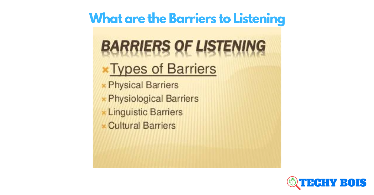 What are the Barriers to Listening