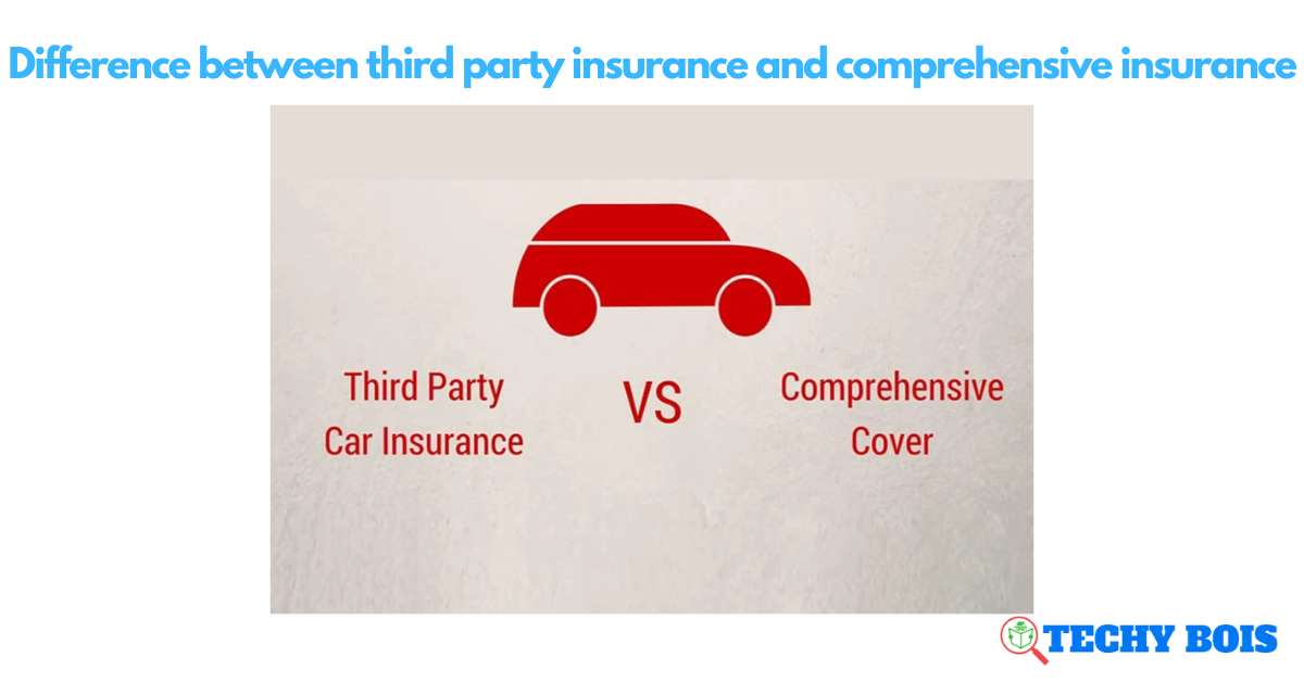 Difference between third party insurance and comprehensive insurance