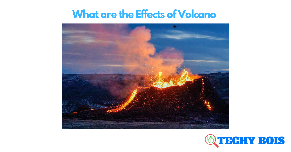 What are the Effects of Volcano